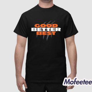 Chicago Good Better Best Shirt 1