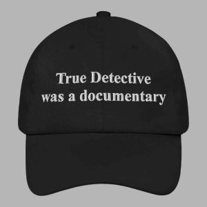 True Detective Was A Documentary Hat
