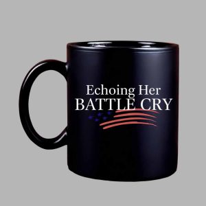 Charlie Kirk Echoing Her Battle Cry Mug