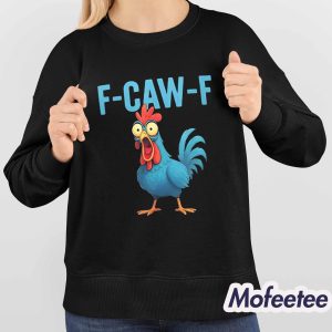 F Caw F Chicken Funny Rooster Shirt 4