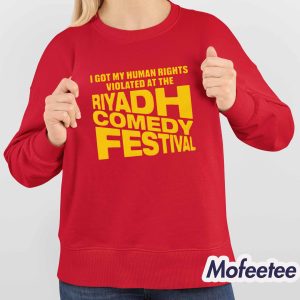 I Got My Human Rights Violated At The Riyadh Comedy Festival Shirt 4