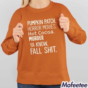 Pumpkin Patch Horror Movies Hot Cocoa Murder Ya Know Fall Shit Shirt 4