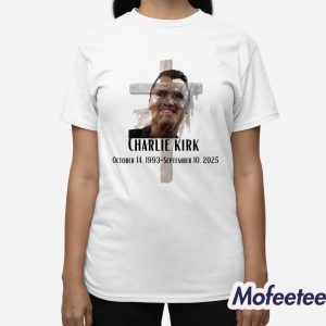 Charlie Kirk October 14 1993 September 10 2025 Shirt 3