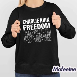 Charlie Kirk Freedom Shirt Sweatshirt 4