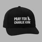 Pray For Charlie Kirk Hat