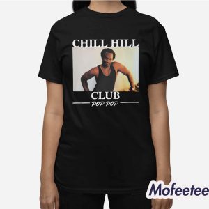 Chill Hill Club Pop Pop Shirt 3