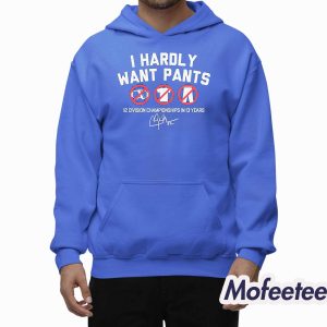 Clayton Kershaw I Hardly Want Pants Dave Shirt 1 Clayton Kershaw I Hardly Want Pants Dave Shirt 2