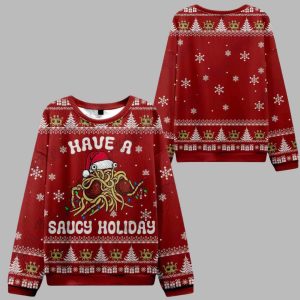 Have a Saucy Holiday Ugly Christmas Sweater Have a Saucy Holiday Ugly Christmas Sweater