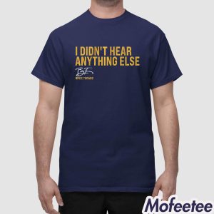 Brice Turang I Didnt Hear Anything Else Shirt 1