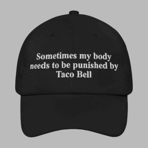 Sometimes My Body Needs To Be Punished By Tb Hat Shirt