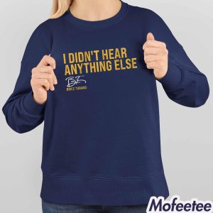 Brice Turang I Didnt Hear Anything Else Shirt 4