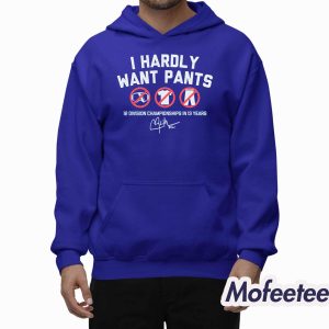 Kike Hernandez I Hardly Want Pants Shirt 2