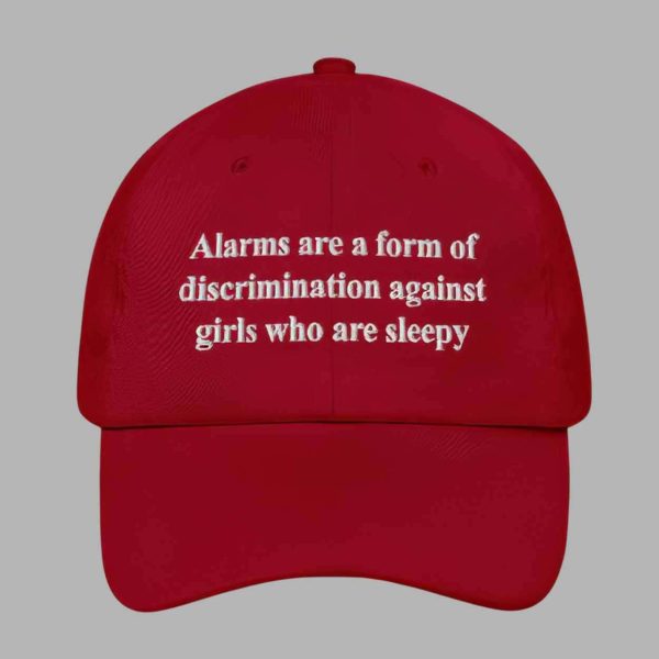 Alarms Are A Form Of Discrimination Against Girls Who Are Sleepy Hat