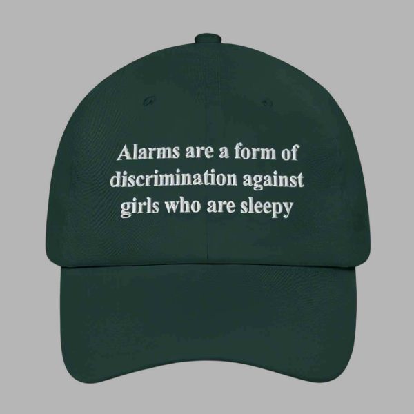Alarms Are A Form Of Discrimination Against Girls Who Are Sleepy Hat
