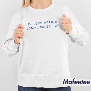In Love With A Complicated Boy Shirt 4 In Love With A Complicated Boy Shirt 5