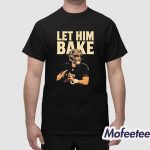 Baker Mayfield Let Him Bake Shirt