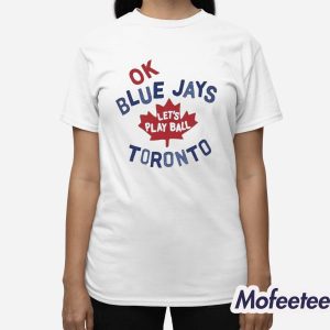 Myles Straw Ok Blue Jays Let's Play Ball Toronto Shirt 3