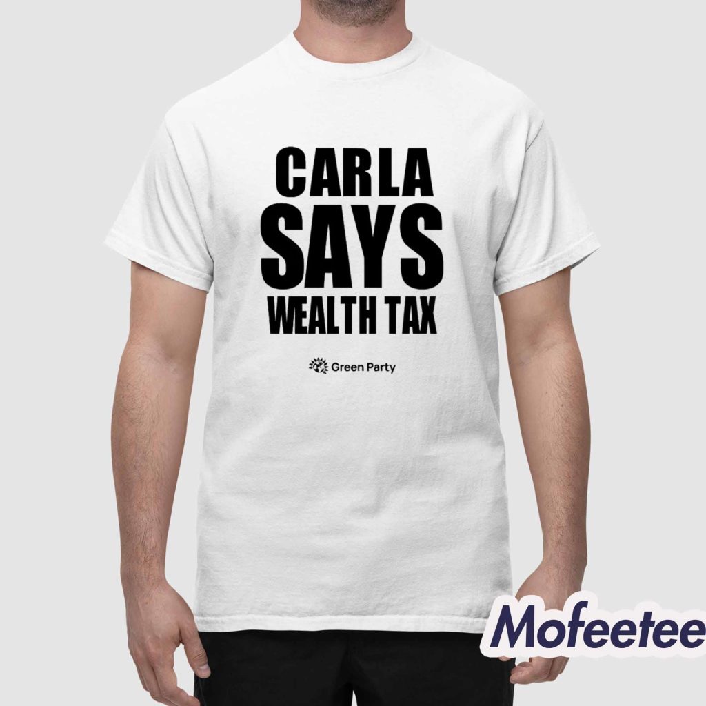 Carla Says Wealth Tax Shirt 1