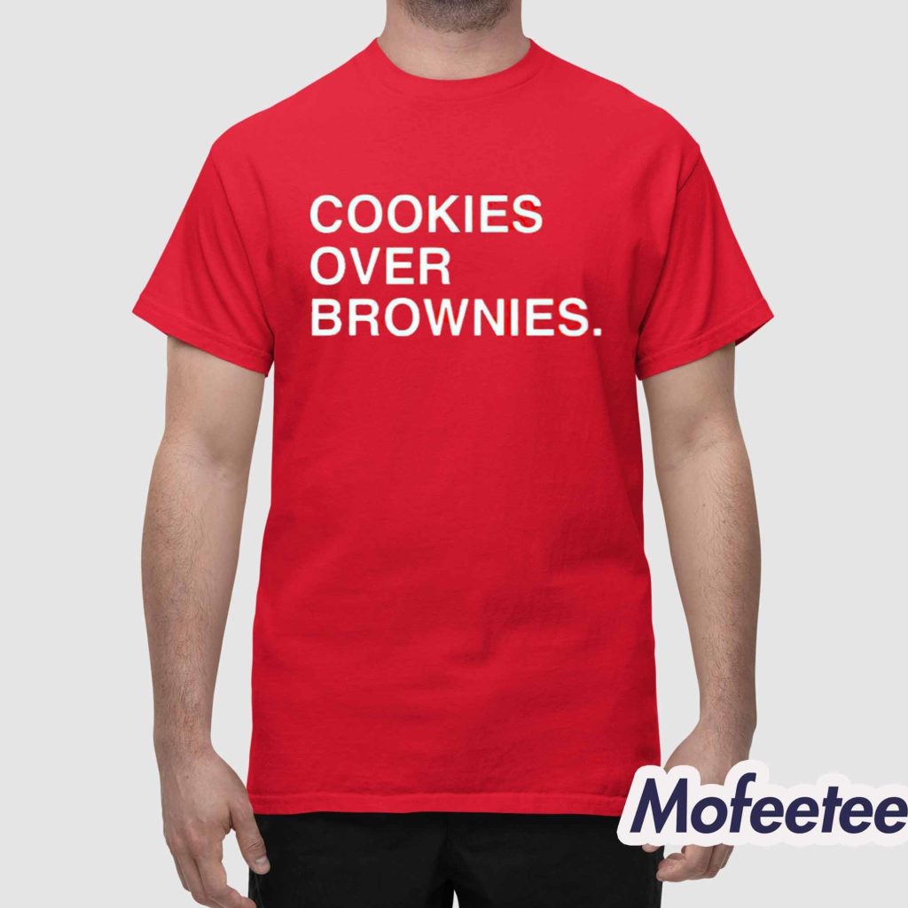 Cookies Over Brownies Shirt 1 Cookies Over Brownies Shirt 1