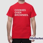 Cookies Over Brownies Shirt