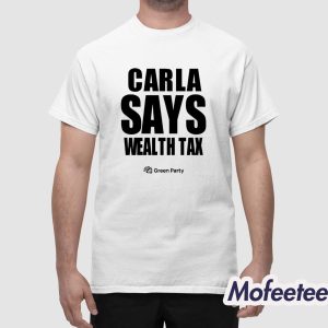 Carla Says Wealth Tax Shirt 1