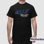 Freddie Freeman Man I Love Freddie Shirt