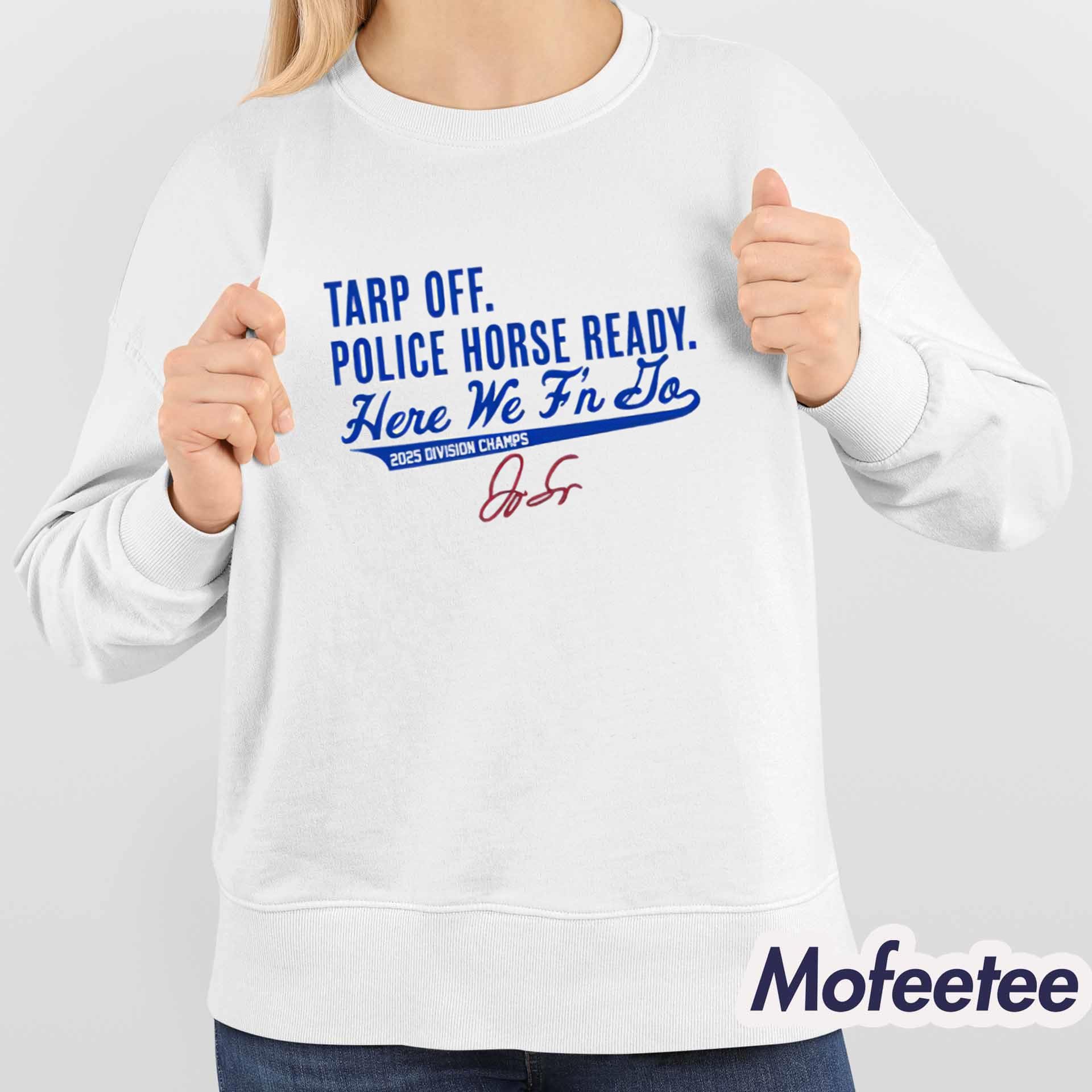 George Springer Jays Tarp Off Police Horse Ready Here We F’n Do Shirt George Springer Jays Tarp Off Police Horse Ready Here We F’n Do Shirt