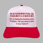 Hello I Am Fleeing The American Century Of Humiliation Can You Show Me Where To Buy Tylenol Drinks Hat