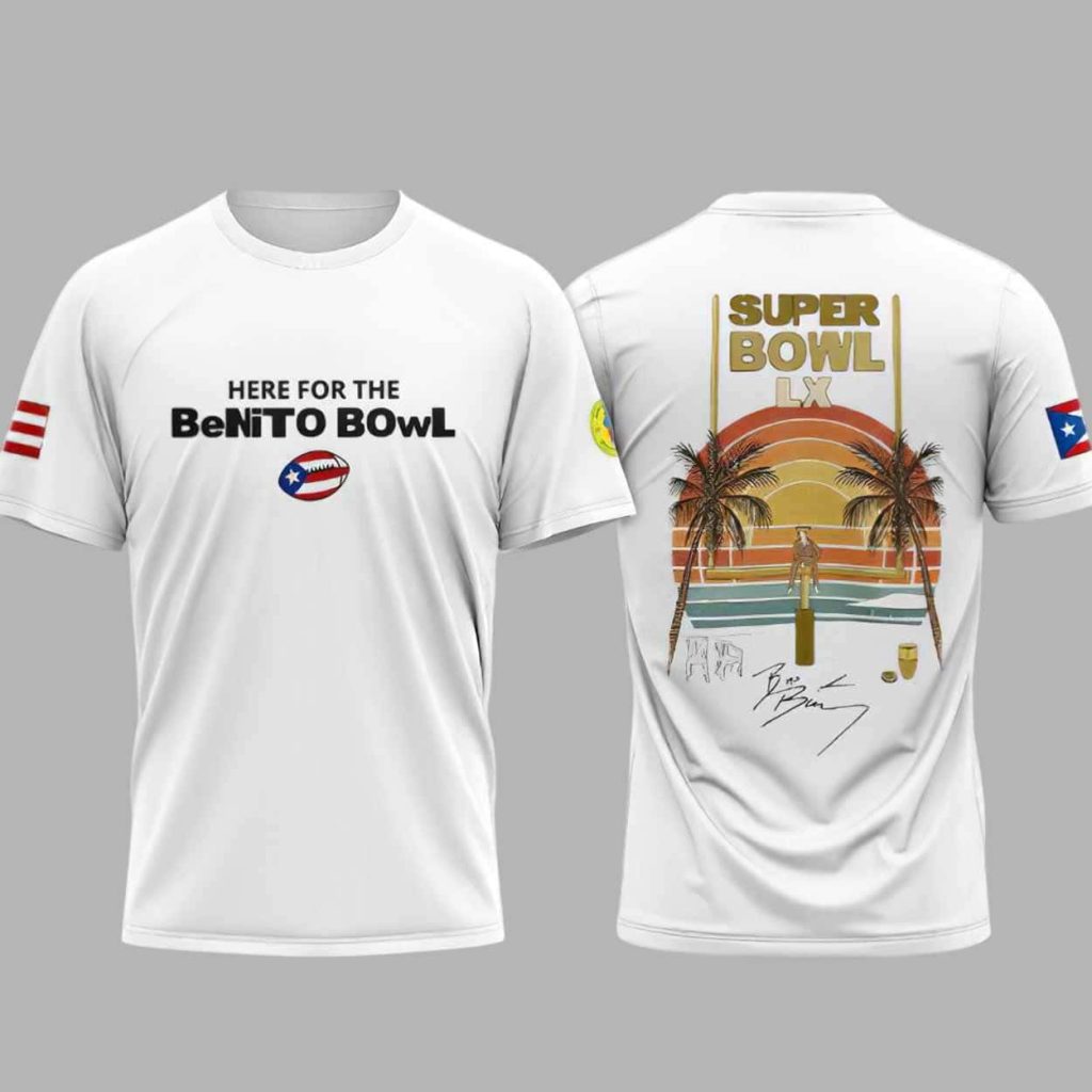 Here For The BeNiTo BowL Bowl LX 2025 2026 Shirt 1 Here For The BeNiTo BowL Bowl LX 2025 2026 Shirt 1