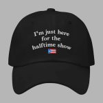 I’m Just Here For The Halftime Show Puerto Rico Hat