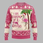 I Am Dreaming Of A Pink Christmas Ugly Christmas Sweater