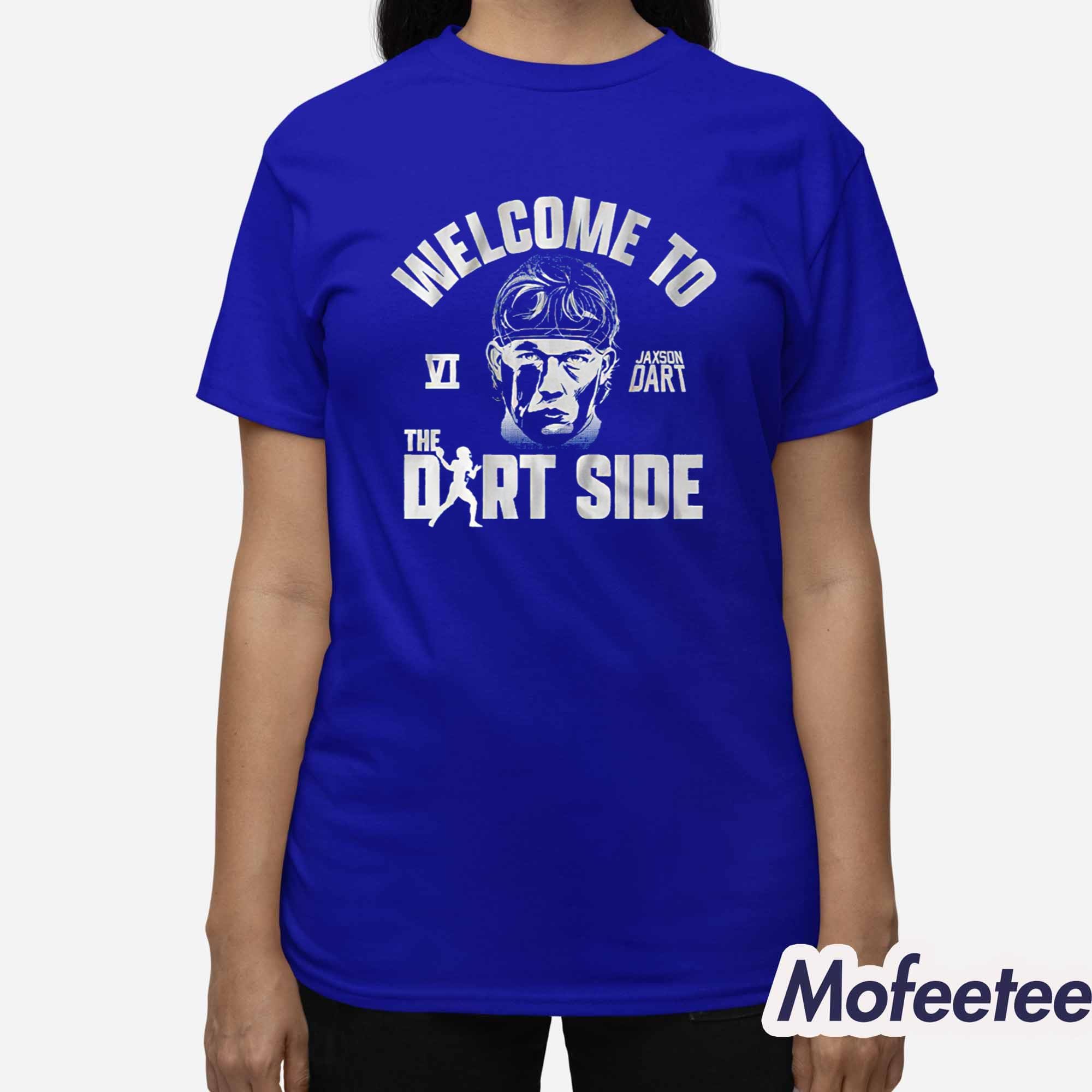 Jaxson Dart Welcome To The Dart Side Shirt Jaxson Dart Welcome To The Dart Side Shirt