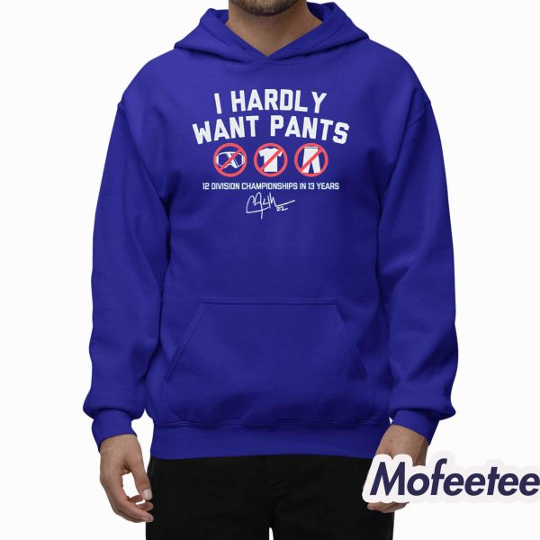 Kike Hernandez I Hardly Want Pants Shirt