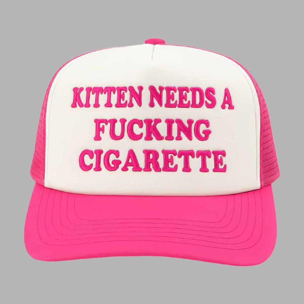 Kitten Needs A Fucking Cigarette Hat Kitten Needs A Fucking Cigarette Hat
