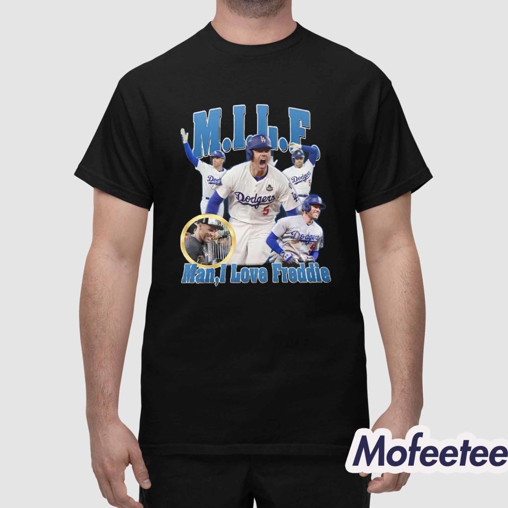 LA Dodgers MILF Man I Love Freddie 2025 Shirt 1 LA Dodgers MILF Man I Love Freddie 2025 Shirt 1