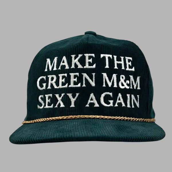 Make The Green M&M Sexy Again Hat