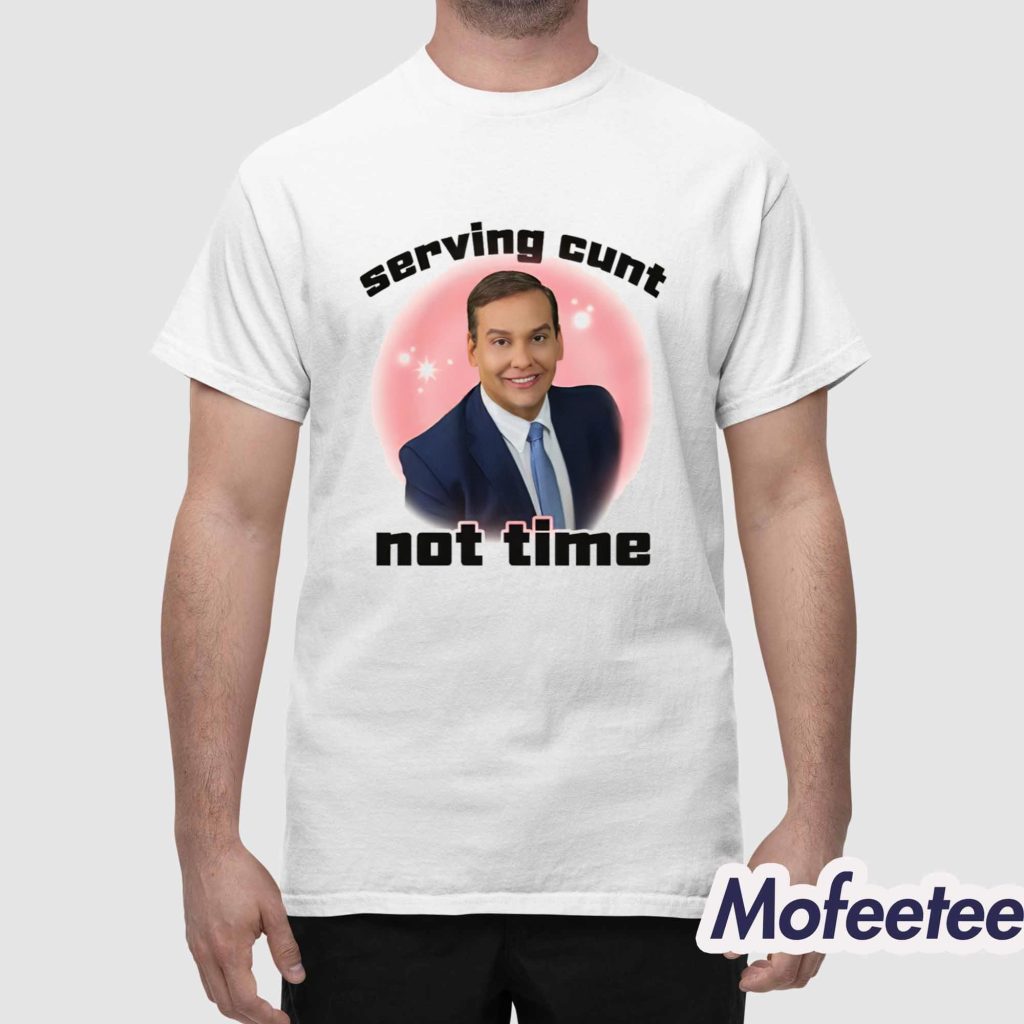 Serving Cunt Not Time Shirt 1 Serving Cunt Not Time Shirt 1