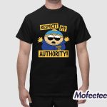 South Park Cartman Respect My Authority Shirt