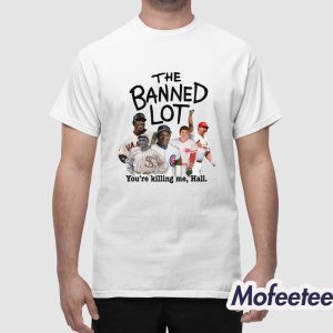 The Banned Lot You're Killing Me Hall Shirt 1