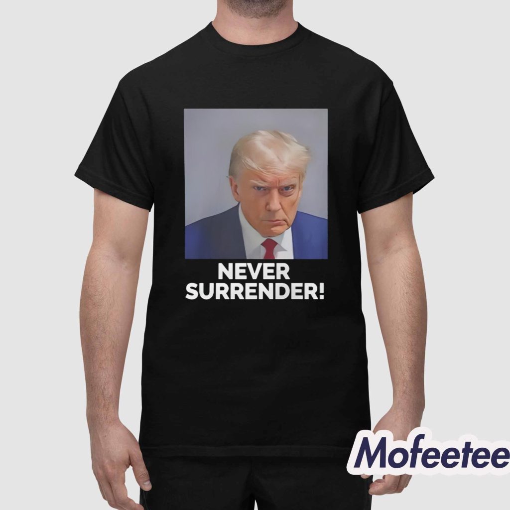 Trump Never Surrender Mugshot Shirt 1