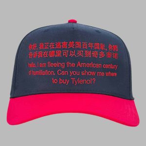 Hello I Am Fleeing The American Century Of Humiliation Can You Show Me Where To Buy Tylenol Drinks Hat 2