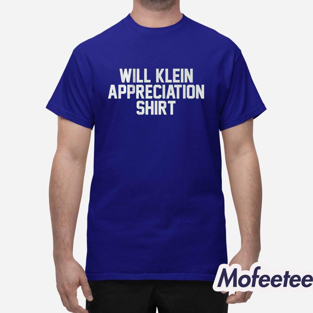 Will Klein Appreciation Shirt Shirt 1