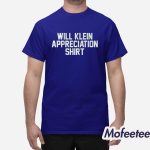 Will Klein Appreciation Shirt Shirt