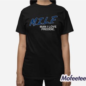 Freddie Freeman Man I Love Freddie Shirt 3