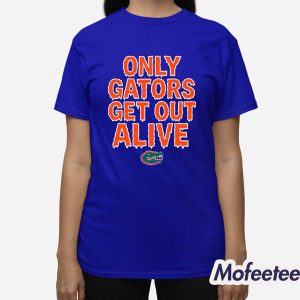 Florida Football Only Gators Get Out Alive Shirt 2 Florida Football Only Gators Get Out Alive Shirt 3