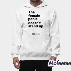 The Female Penis Doesnt Stand Up Shirt 2