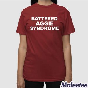 Battered Aggie Syndrome Shirt 3