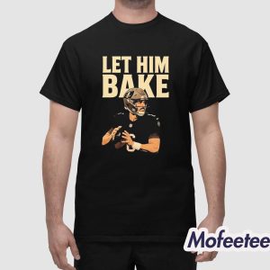 Baker Mayfield Let Him Bake Shirt 1