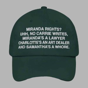 Miranda Rights Uhh No Carrie Writes Mirandas A Lawyer Charlottes An Art Dealer And Samanthas A Whore Hat 3