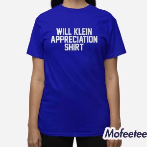 Will Klein Appreciation Shirt Shirt 3